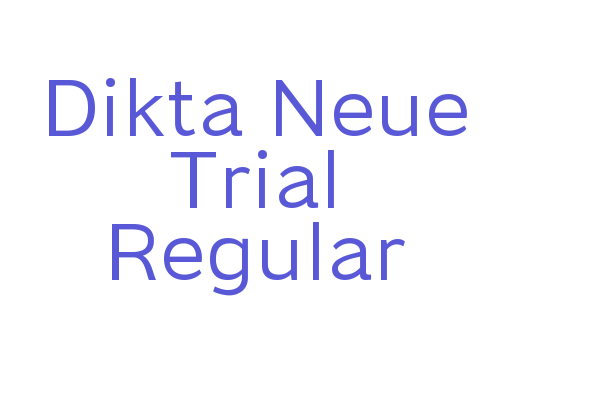 Dikta Neue Trial Regular Font