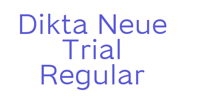 Dikta Neue Trial Regular Font Download