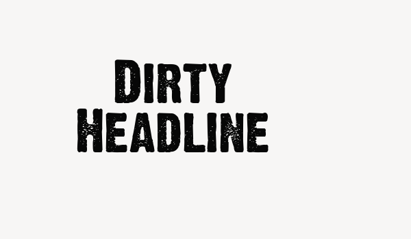 Dirty Headline Font