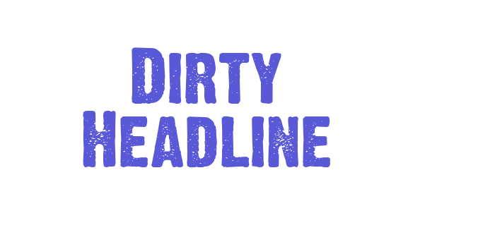 Dirty Headline Font