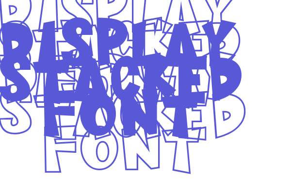 Display Stacked Font Font