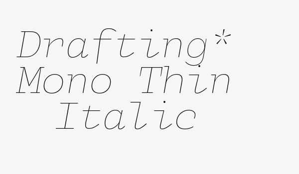 Drafting* Mono Thin Italic Font