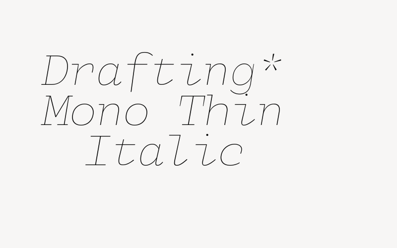 Drafting* Mono Thin Italic Font