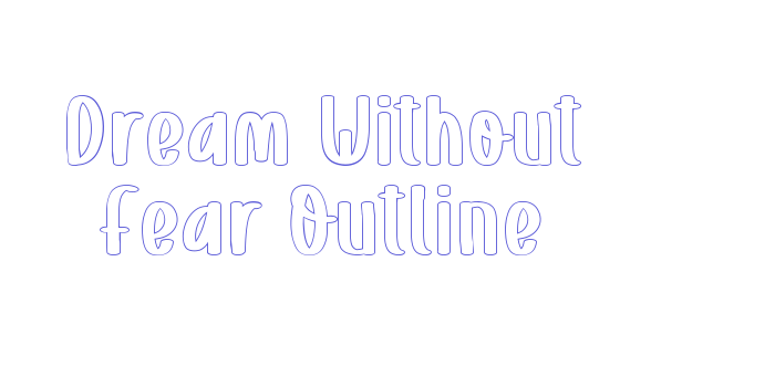 Dream Without Fear Outline Font Download