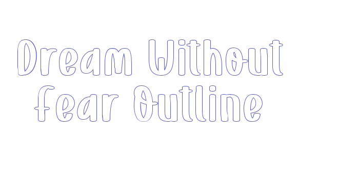 Dream Without Fear Outline Font