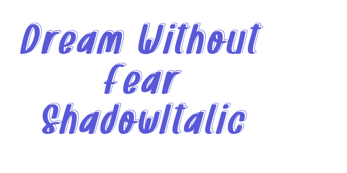 Dream Without Fear ShadowItalic Font Download