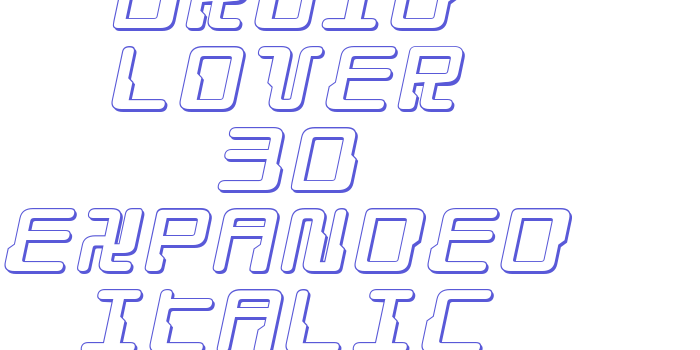 Droid Lover 3D Expanded Italic Font Download