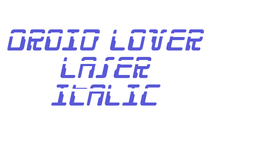 Droid Lover Laser Italic Font