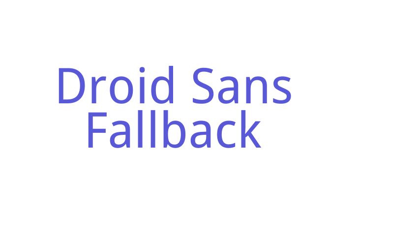 Droid Sans Fallback Font