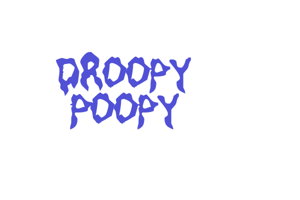 Droopy Poopy Font Download