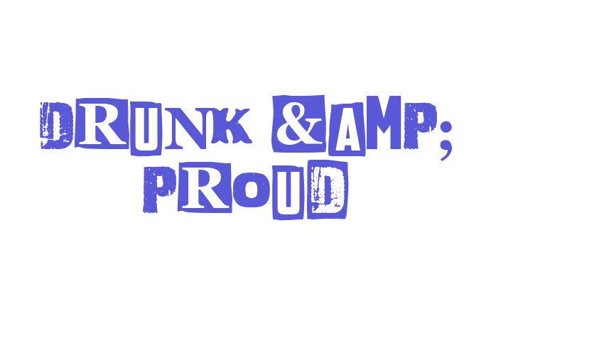 Drunk & Proud Font Download