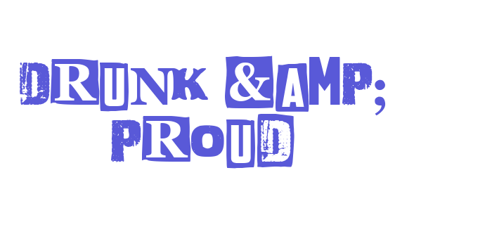 Drunk & Proud Font Download