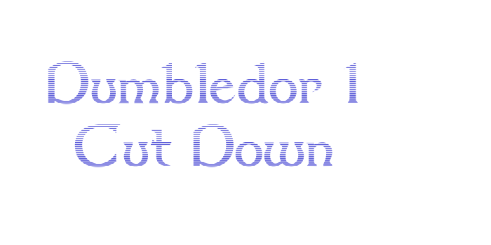 Dumbledor 1 Cut Down Font