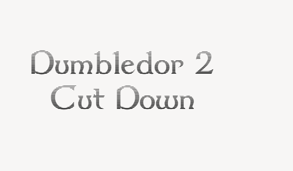 Dumbledor 2 Cut Down Font