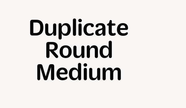 Duplicate Round Medium Font