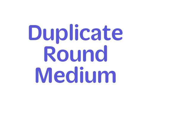 Duplicate Round Medium Font