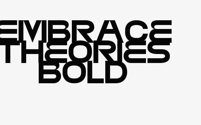 EMBRACE THEORIES BOLD Font