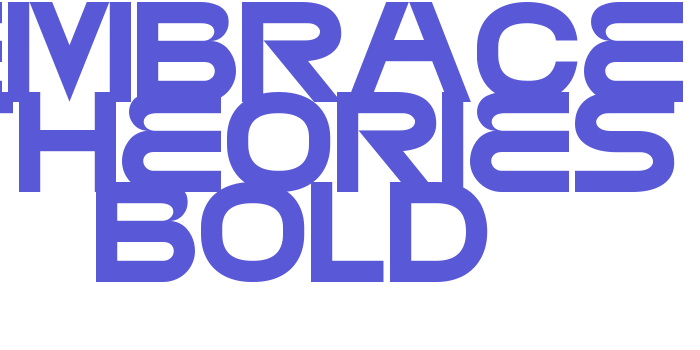 EMBRACE THEORIES BOLD Font