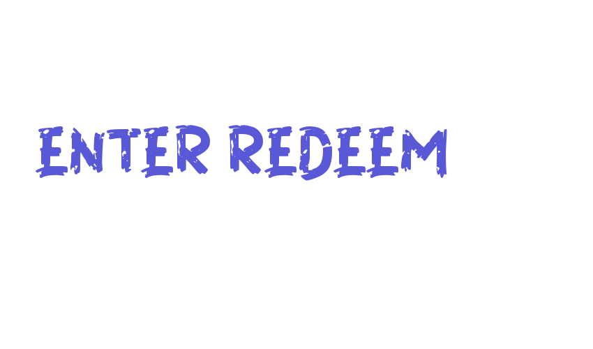 ENTER REDEEM Font