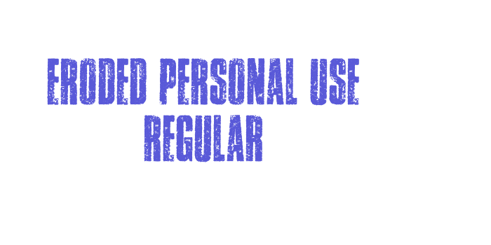 ERODED PERSONAL USE Regular Font Download