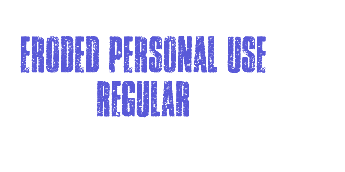 ERODED PERSONAL USE Regular Font