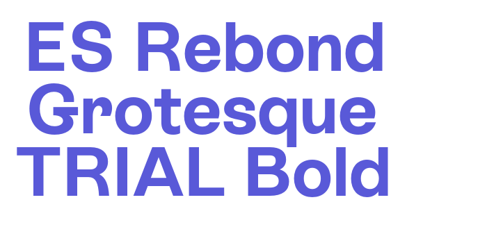 ES Rebond Grotesque TRIAL Bold Font