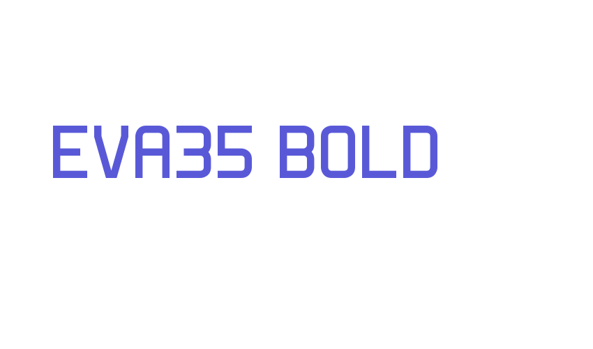 EVA35 Bold Font