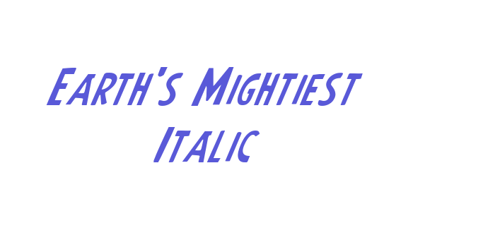 Earth’s Mightiest Italic Font Download