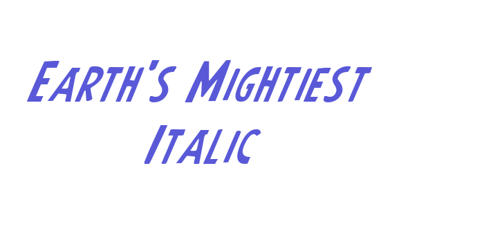 Earth’s Mightiest Italic Font