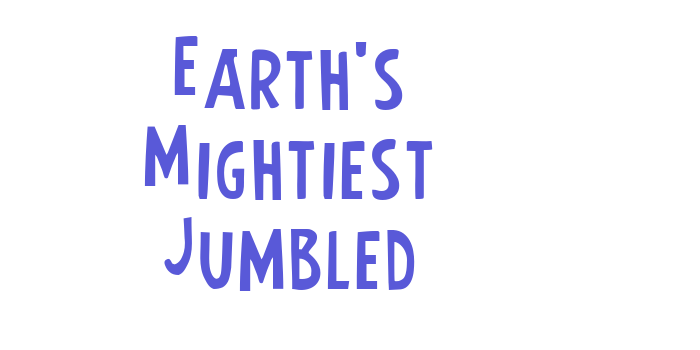 Earth’s Mightiest Jumbled Font