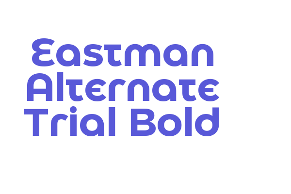 Eastman Alternate Trial Bold Font