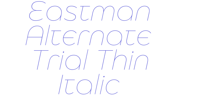 Eastman Alternate Trial Thin Italic Font Download