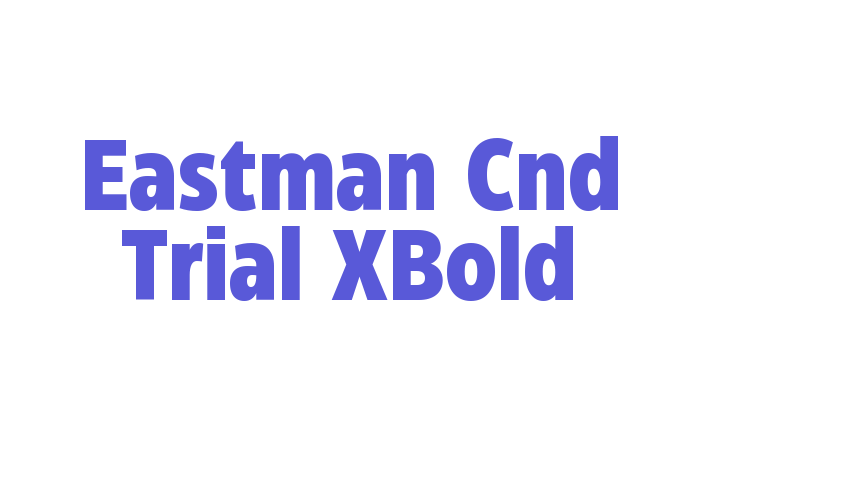 Eastman Cnd Trial XBold Font Download