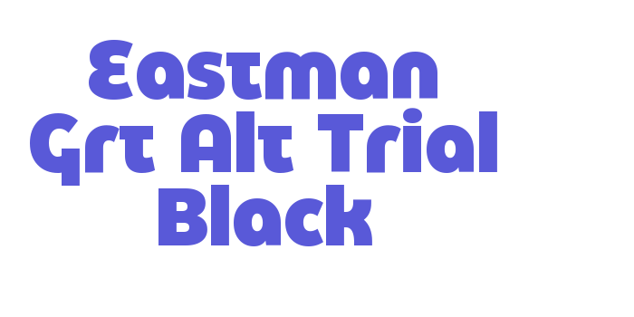 Eastman Grt Alt Trial Black Font Download