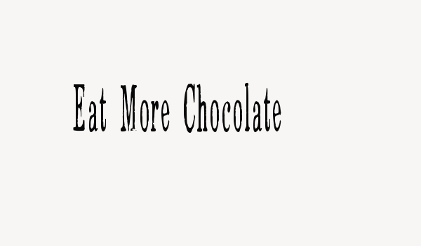 Eat More Chocolate Font