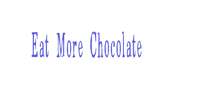 Eat More Chocolate Font