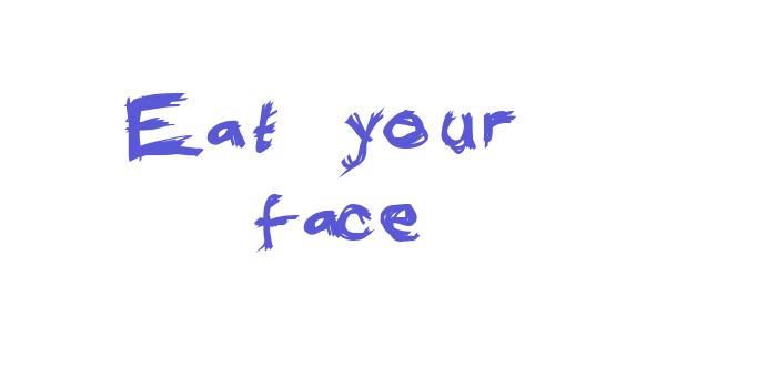 Eat your face Font Download