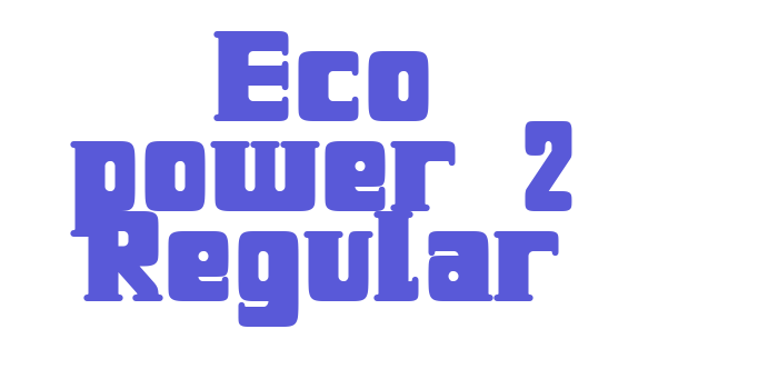 Eco power 2 Regular Font Download