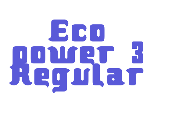 Eco power 3 Regular Font