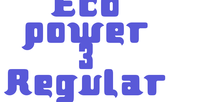 Eco power 3 Regular Font