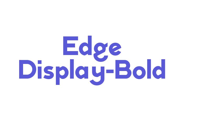 Edge Display-Bold Font