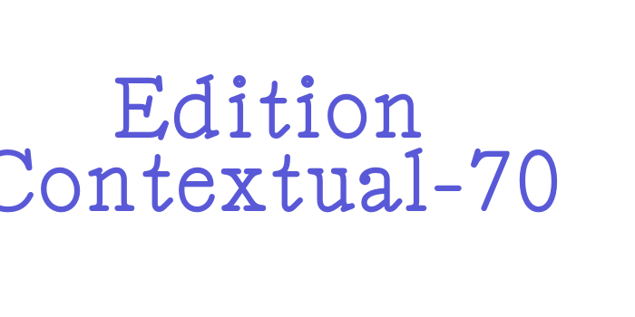 Edition Contextual-70 Font Download