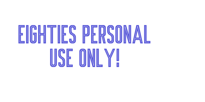 Eighties PERSONAL USE ONLY! Font Download