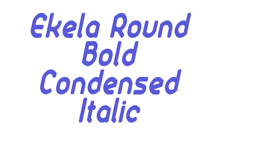 Ekela Round Bold Condensed Italic Font