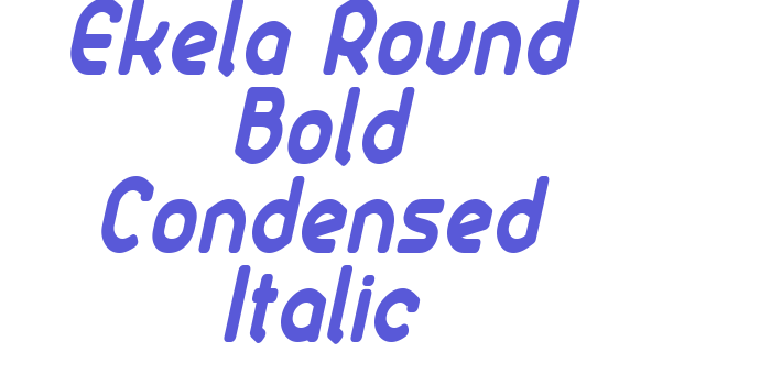 Ekela Round Bold Condensed Italic Font Download