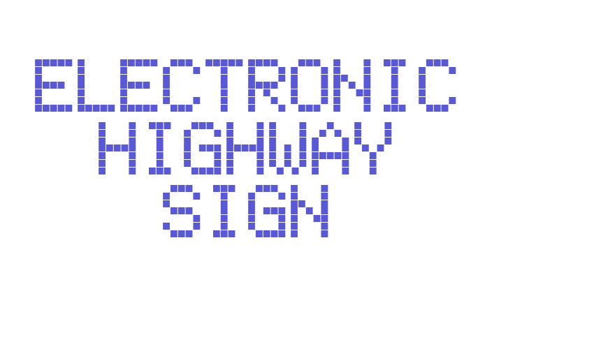 Electronic Highway Sign Font Download