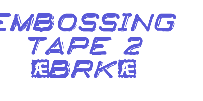 Embossing Tape 2 (BRK) Font Download