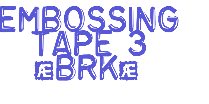 Embossing Tape 3 (BRK) Font Download