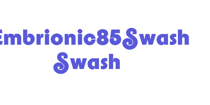 Download Embrionic85Swash Swash Font