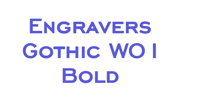 Engravers Gothic W01 Bold Font Download